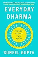 Algopix Similar Product 12 - Everyday Dharma Turning Purpose into