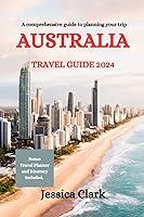 Algopix Similar Product 9 - AUSTRALIA Travel Guide 2024 A