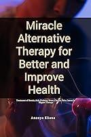 Algopix Similar Product 15 - Miracle Alternative Therapy for Better