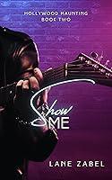 Algopix Similar Product 7 - Show Me (Hollywood Haunting Book 2)