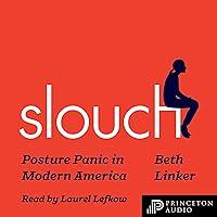 Algopix Similar Product 6 - Slouch: Posture Panic in Modern America