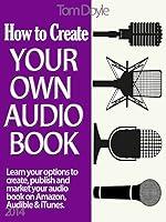 Algopix Similar Product 7 - How To Create Your Own Audio Book A