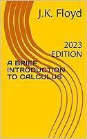 Algopix Similar Product 4 - A BRIEF INTRODUCTION TO CALCULUS 2023