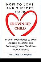 Algopix Similar Product 10 - How To Love And Support Your GrownUp