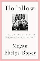 Algopix Similar Product 13 - Unfollow A Memoir of Loving and