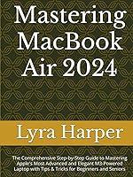 Algopix Similar Product 1 - Mastering MacBook Air 2024 The