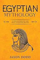 Algopix Similar Product 1 - Egyptian Mythology A Collection of the