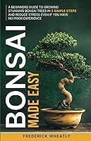 Algopix Similar Product 6 - Bonsai Made Easy A Beginners Guide To