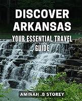 Algopix Similar Product 11 - Discover Arkansas Your Essential