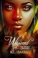 Algopix Similar Product 14 - Wayward: The Bakazi Series