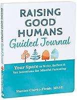 Algopix Similar Product 3 - Raising Good Humans Guided Journal