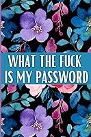 Algopix Similar Product 20 - What the fuck is my password and other