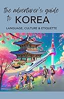 Algopix Similar Product 16 - THE ADVENTURERS GUIDE TO KOREA