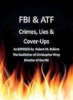 Algopix Similar Product 19 - FBI  ATF Crimes Lies and CoverUps 