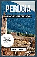 Algopix Similar Product 13 - PERUGIA TRAVEL GUIDE 2024 Explore the