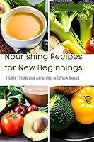 Algopix Similar Product 7 - Nourishing Recipes for New Beginnings