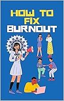 Algopix Similar Product 11 - How To Fix Burnout Hand Book For Team