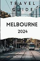 Algopix Similar Product 3 - MELBOURNE TRAVEL GUIDE 2024