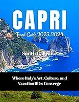 Algopix Similar Product 1 - Capri Travel Guide 20232024 Where