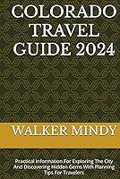 Algopix Similar Product 14 - COLORADO TRAVEL GUIDE 2024 Practical