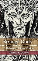 Algopix Similar Product 13 - Strange Gods A Collection of Short