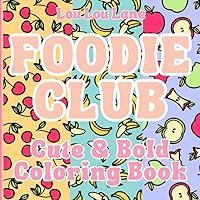 Algopix Similar Product 18 - Foodie Club A Cute And Bold Coloring