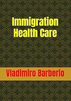 Algopix Similar Product 8 - Immigration Health Care