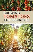 Algopix Similar Product 5 - Growing Tomatoes For Beginners Hints