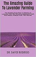 Algopix Similar Product 14 - The Amazing Guide To Lavender Farming 