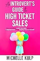 Algopix Similar Product 4 - An Introverts Guide to High Ticket