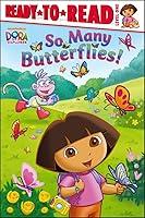 Algopix Similar Product 1 - So Many Butterflies! (Dora the Explorer)