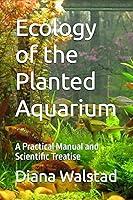 Algopix Similar Product 7 - Ecology of the Planted Aquarium A