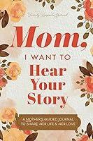 Algopix Similar Product 14 - Mom I Want to Hear Your Story A