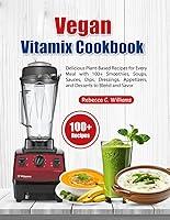 Algopix Similar Product 9 - Vegan Vitamix Cookbook Delicious