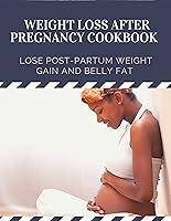 Algopix Similar Product 16 - WEIGHT LOSS AFTER PREGNANCY COOKBOOK 