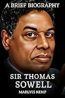 Algopix Similar Product 15 - SIR THOMAS SOWELL: A BRIEF BIOGRAPHY