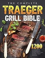 Algopix Similar Product 3 - The Complete Traeger Grill Bible 1200