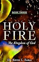 Algopix Similar Product 11 - Holy Fire: The Kingdom Of God