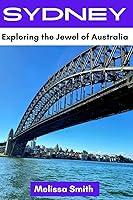 Algopix Similar Product 17 - Sydney Travel Guide Exploring the