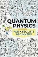 Algopix Similar Product 11 - Quantum Physics for Absolute Beginners