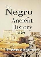 Algopix Similar Product 2 - The Negro in Ancient History (1869)