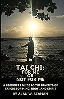 Algopix Similar Product 13 - Tai Chi For Me or Not For Me A