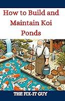 Algopix Similar Product 18 - How to Build and Maintain Koi Ponds A