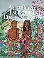 Algopix Similar Product 5 - An African Tale of the Enchanted Toy