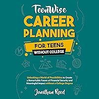 Algopix Similar Product 17 - Career Planning for Teens Without