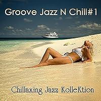 Algopix Similar Product 3 - Groove Jazz N Chill #1