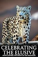 Algopix Similar Product 14 - Celebrating the Elusive Snow Leopard