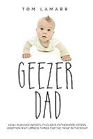 Algopix Similar Product 8 - Geezer Dad How I Survived Infertility