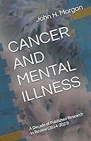 Algopix Similar Product 2 - CANCER AND MENTAL ILLNESS A Decade of