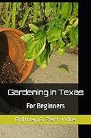 Algopix Similar Product 20 - Gardening in Texas: For Beginners